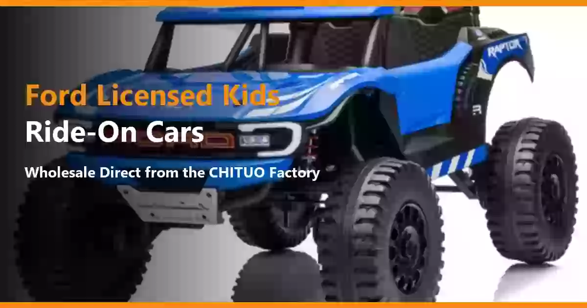 Ford Licensed Kids Ride-On Cars Wholesale — Direct from the CHITUO Factory